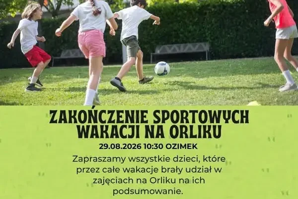 Sportowe wakacje na Orliku – podsumowanie dla dzieci w Ozimku