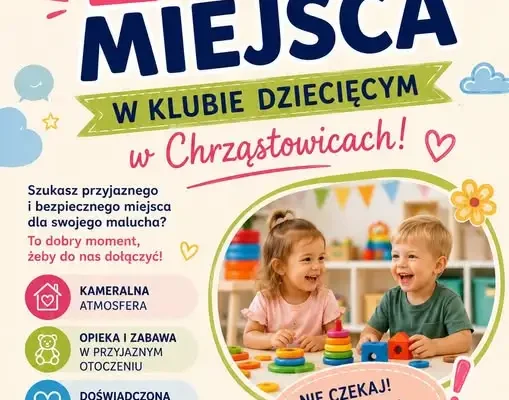 Ostatnie dwa miejsca w Klubie Dziecięcym w Chrząstowicach – zapisy trwają