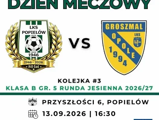 LKS Popielów podejmuje LKS Groszmal Opole w meczu III kolejki klasy B