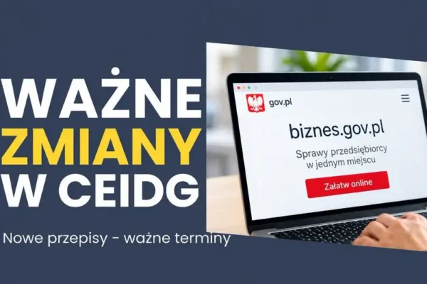 Nowe zasady CEIDG od października i listopada 2026 – co muszą wiedzieć przedsiębiorcy